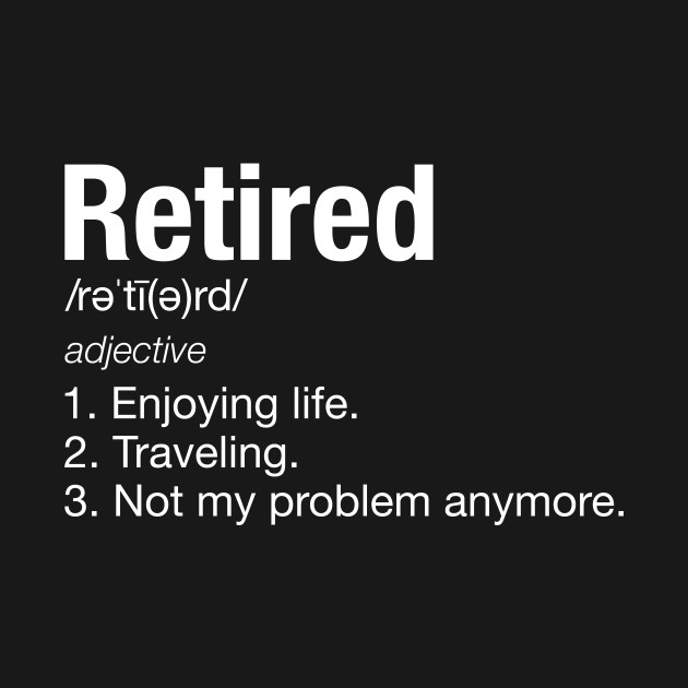 Retirement Definition Traveling Funny TShirt Retired TShirt