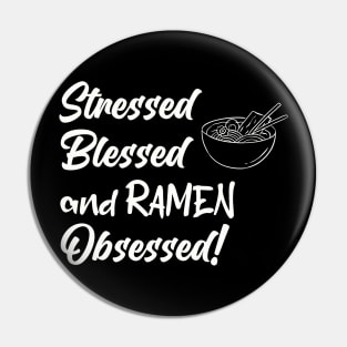 Stress, Blessed and Ramen Obsessed Ramen Lover Design Pin