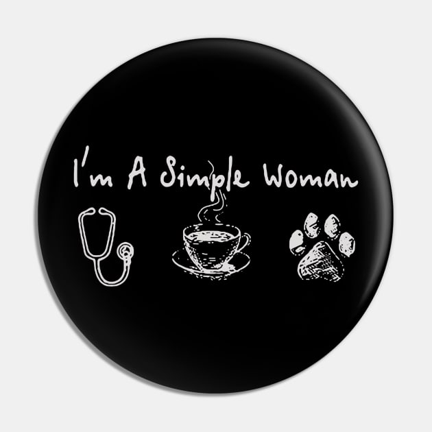 I'm a simple woman I like nurse Pin by Namio