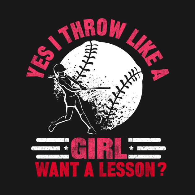 Yes i throw like a girl want a lesson ? Yes I Throw Like A Girl Want