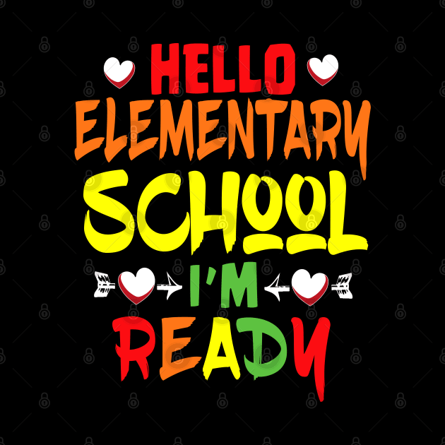 HELLO ELEMENTARY SCHOOL I'M READY by Ardesigner