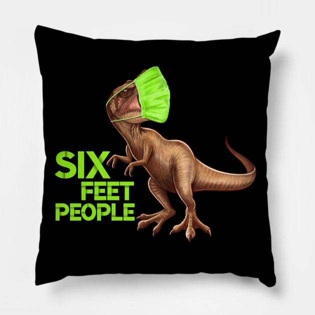 T-Rex - Six Feet People! Pillow by Mystik Media LLC