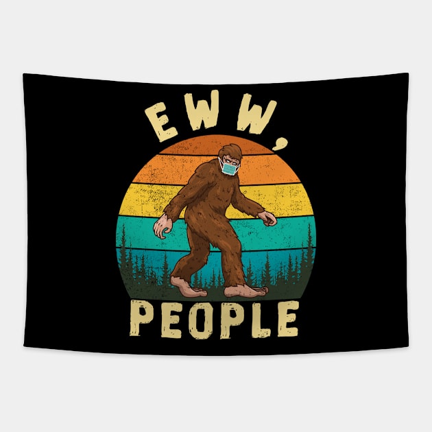 Funny Social Distance Eww People Funny Sayings Bigfoot Tapestry by FrontalLobe