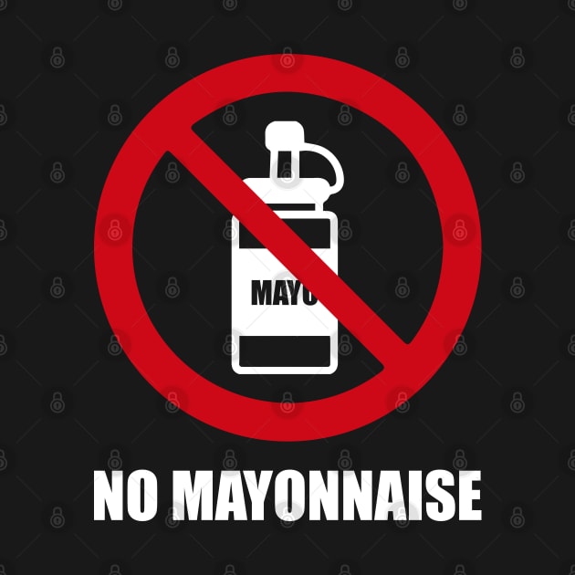 NO Mayonnaise - Anti series - Nasty smelly foods - 16A by FOGSJ