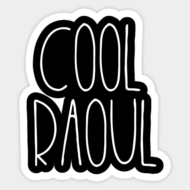 Cool Raoul - French Saying - Sticker