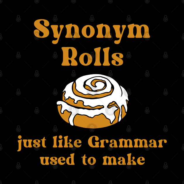 Synonym Rolls - Just Like Grammar Used To Make by KayBee Gift Shop