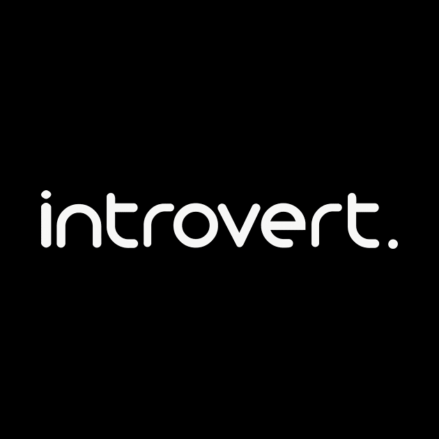 Introvert - Minimal Design by sarsia