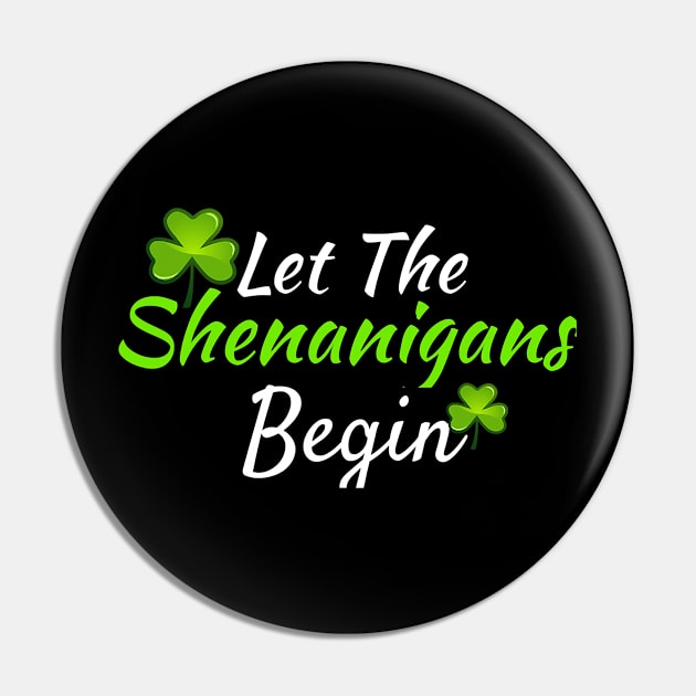 Let The Shenanigans Begin  Funny St Patrick Day Gift Pin by waterbrookpanders