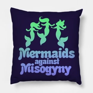 Mermaids against misogyny Pillow