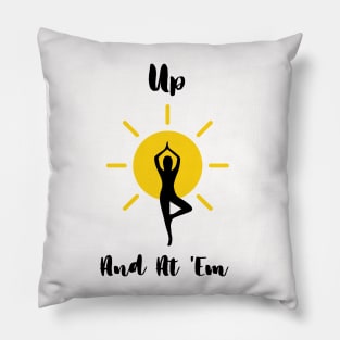 Up And At 'Em Yoga Lover Pillow