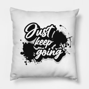 Just keep going Pillow