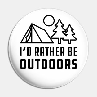 Camping - I'd rather be outdoors Pin