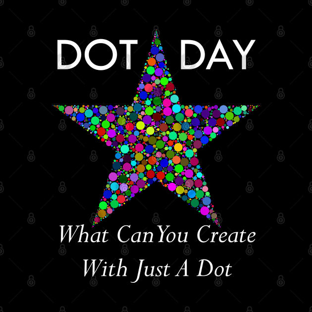 International Dot Day 2020 What Can You Create With Just A Dot Great Star Dot Day by NAWRAS