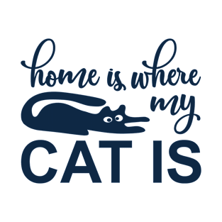Home is where my Cat is T-Shirt