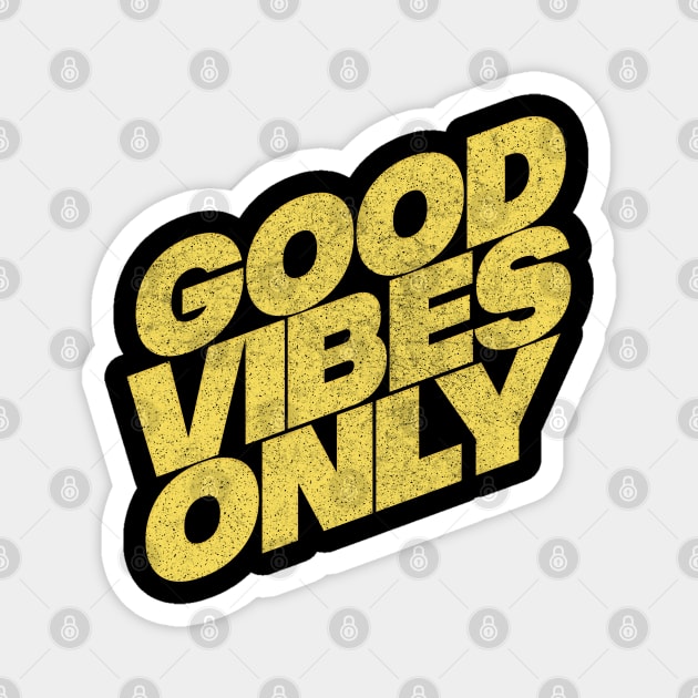 Good Vibes Only - Retro Faded Design Magnet by DankFutura