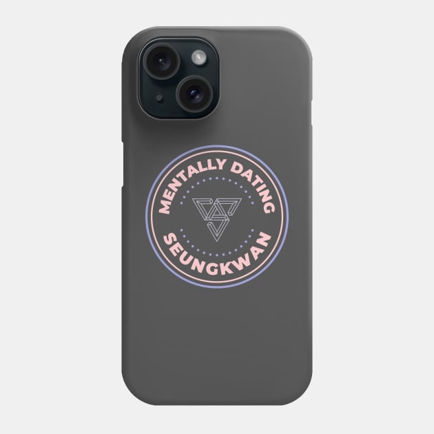 Mentally dating Seventeen Seungkwan Phone Case by Oricca