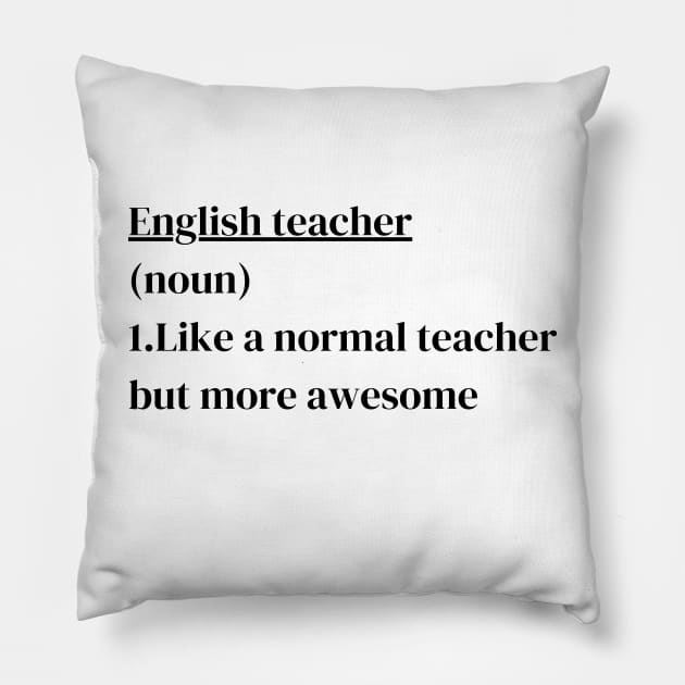 English teacher, Funny english teacher definition Pillow by Diwa