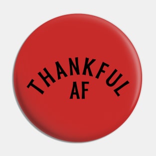 Thankful AF (Thanksgiving) Pin