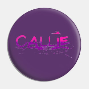 Callie Name Artistic Pin