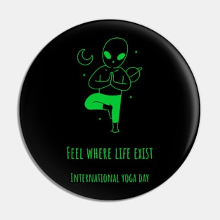 Feel where life exict. International yoga day Pin