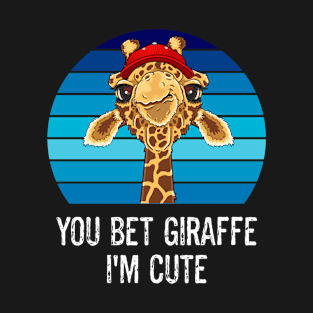 Cute Sarcastic Giraffe Face Animal Lover You Bet Giraffe I'm Cute T-Shirt