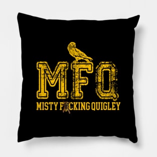 MFQ - Misty F Quigley X Pillow