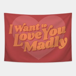 Love You Madly Tapestry