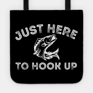 Just Here to Hook Up Fishing Fish Hook Tote