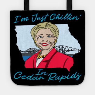 I'm Just Chillin in Cedar Rapids - Sound Bite Meme Iowa Joke Tote