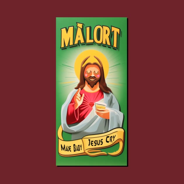 Malort Made Baby Jesus cry by IHateMalort