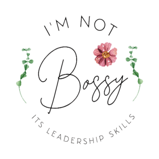 I'm not bossy its leadership skills life quote T-Shirt