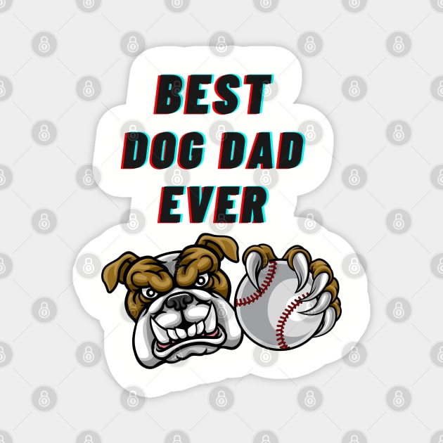 Best Dog Dad Ever Magnet by Calvin Apparels