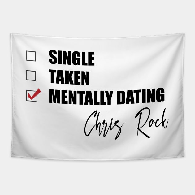 Mentally Dating Chris Rock Tapestry by Bend-The-Trendd