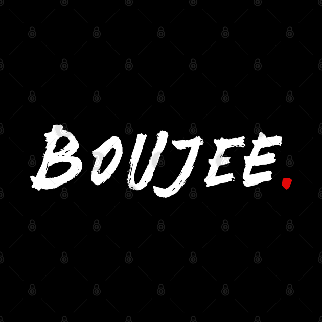 Boujee by bmron