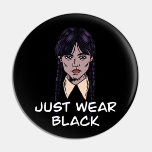 JUST WEAR BLACK Pin