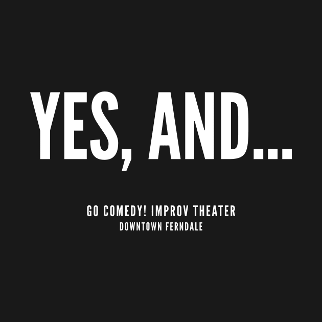 Yes, and... white logo by gocomedyimprov