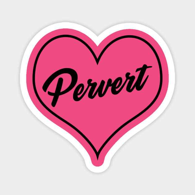 S&W Pervert (black) Magnet by Sick and Wrong Podcast