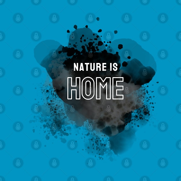 Nature is home by Herky