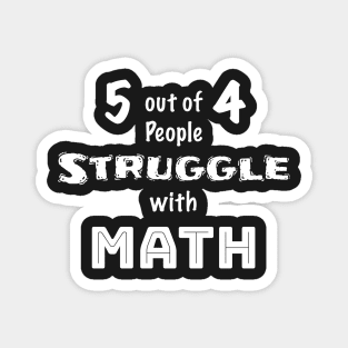 5 out of 4 People Struggle with Math Magnet