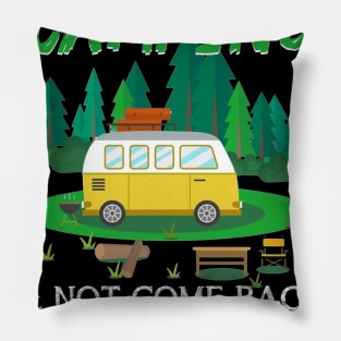 Let_s Just Go Camping And Not Come Back At All Pillow