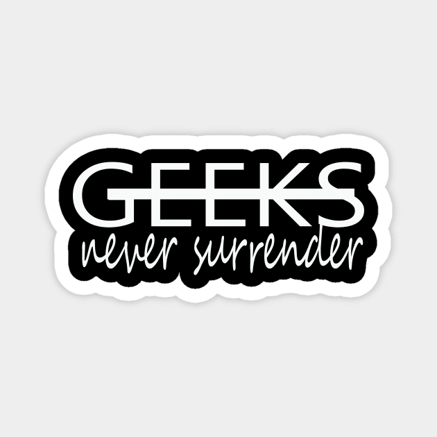 geeks never surrender funny humor Magnet by yrb barach