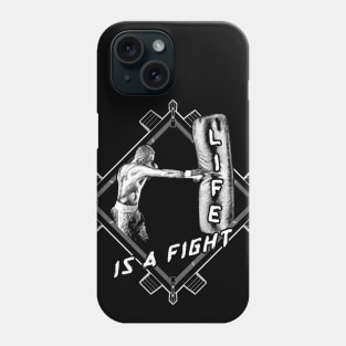 Boxing quote Life is a fight Phone Case