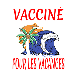 Vacciné Pour Les Vacances T-Shirt