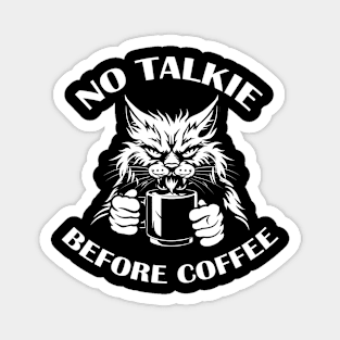 NO TALKIE BEFORE COFFEE Magnet