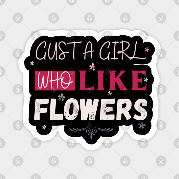 Flowers lovers design " gift for flowers lovers" Magnet by Maroon55