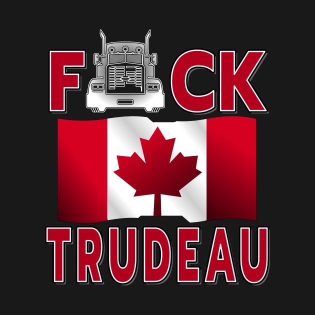 F-CK TRUDEAU SAVE CANADA FREEDOM CONVOY OF TRUCKERS RED LETTERS by KathyNoNoise