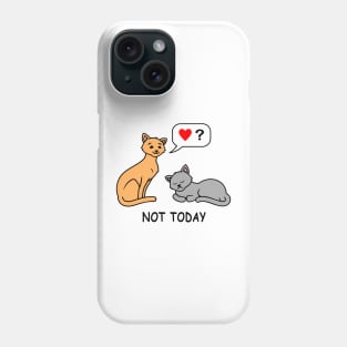 Not Today tired lazy cat wants no love and attention funny cat t-shirt gift for cat lovers Phone Case