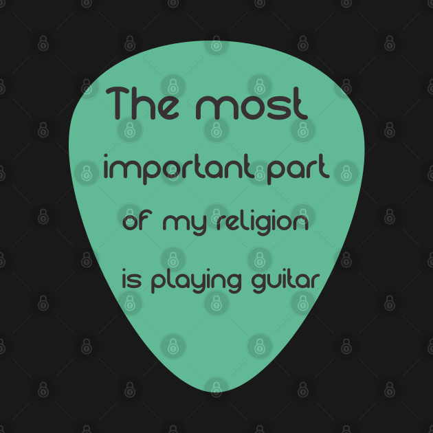 Disover the most important part of my religion is playing guitar - Guitar Quote - T-Shirt