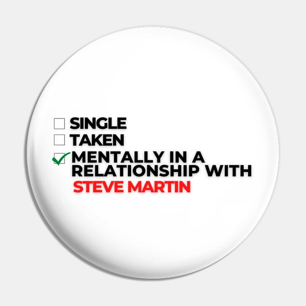 Mentally In A Relationship With Steve Martin Pin by Itsheartshop