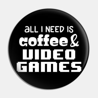 Coffee and Video Games Pin